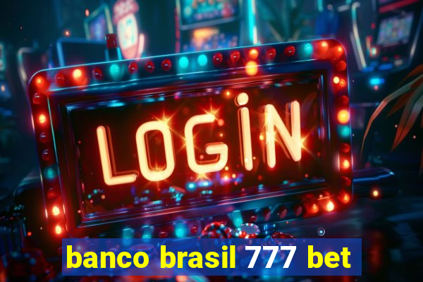 banco brasil 777 bet